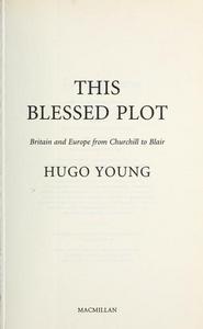 This blessed plot : Britain and Europe from Churchill to Blair