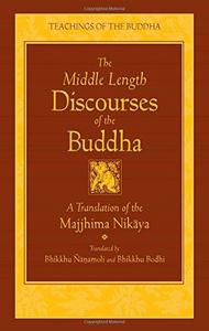 The Middle Length Discourses of the Buddha