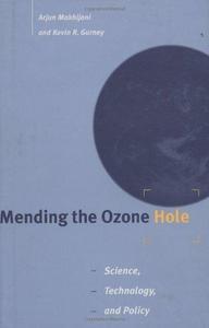 Mending the Ozone Hole : Science, Technology and Policy