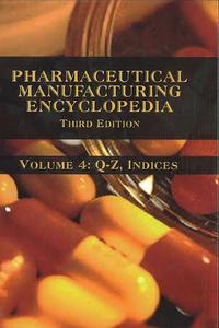 Pharmaceutical Manufacturing Encyclopedia, 3rd Edition