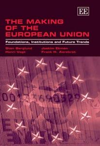 The making of the European Union : foundations, institutions and future trends
