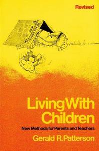 Living With Children: New Methods for Parents and Teachers