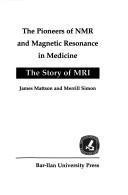 The pioneers of NMR and magnetic resonance in medicine: The story of MRI