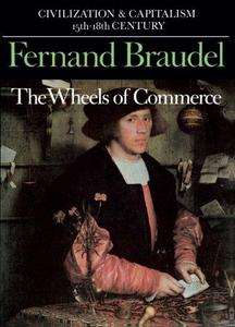 Civilization and Capitalism, 15th-18th Century: The wheels of commerce