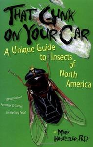 That gunk on your car : a unique guide to insects of North America