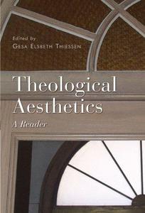 Theological aesthetics : a reader