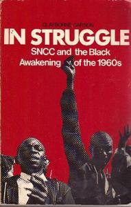 In Struggle: SNCC and the Black Awakening of the 1960s