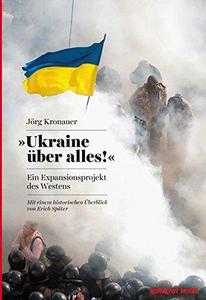 "Ukraine über alles!" : ein Expansionsprojekt des Westens