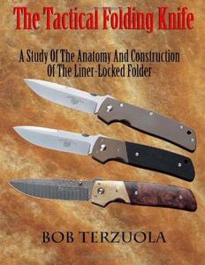 The Tactical Folding Knife: a Study of the Anatomy and Construction of the Liner Locked Folder