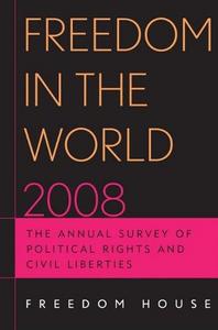 Freedom in the world 2008 : the annual survey of political rights & civil liberties