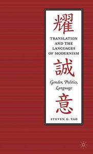 Translation and the languages of modernism : gender, politics, language