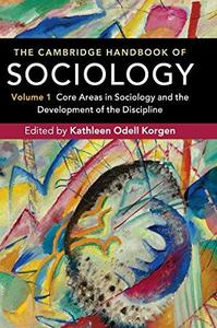 The Cambridge Handbook of Sociology : Core Areas in Sociology and the Development of the Discipline