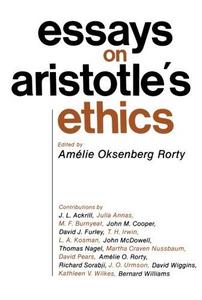 Essays on Aristotle's Ethics
