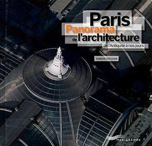 Paris, panorama de l'architecture de l'antiquité à nos jours