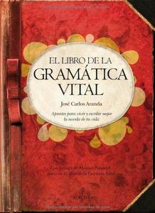 El libro de la gramatica vital / The Vital Grammar Book