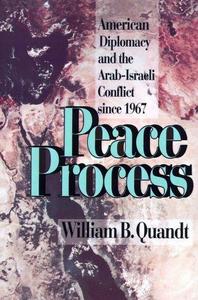 Peace process : American diplomacy and the Arab-Israeli conflict since 1967