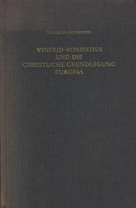 Winfrid-Bonifatius und die christliche Grundlegung Europas