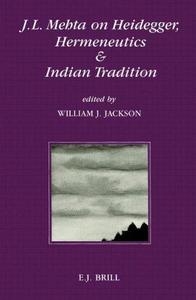 J.L. Mehta on Heidegger, Hermeneutics, and Indian Tradition