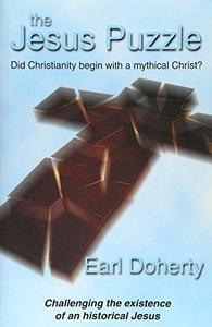 The Jesus puzzle : did Christianity begin with a mythical Christ?