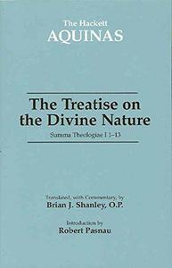 The Treatise on the Divine Nature : Summa Theologiae I 1-13