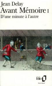 Avant mémoire, tome 1 : D'une minute à l'autre (Paris 1555-1736)