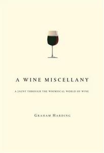 A Wine Miscellany: A Jaunt Through the Whimsical World of Wine
