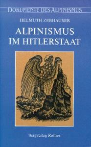 Alpinismus im Hitlerstaat. Gedanken, Erinnerungen, Dokumente.