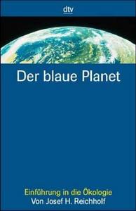 Der blaue Planet. Einführung in die Ökologie.