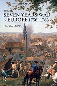 The Seven Years War in Europe: 1756-1763