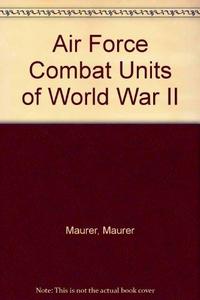 Air Force Combat Units of World War II