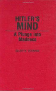 Hitler's Mind: A Plunge into Madness