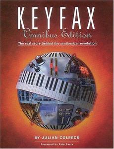 Keyfax : the real story behind the synthesizer revolution