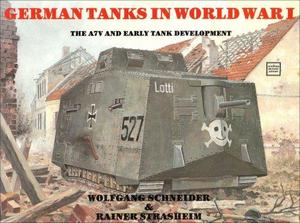 German Tanks in World War I: The A7V and Early Tank Development