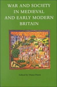 War and Society in Medieval and Early Modern Britain