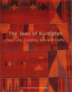 The Jews of Kurdistan : daily life, customs, arts and crafts