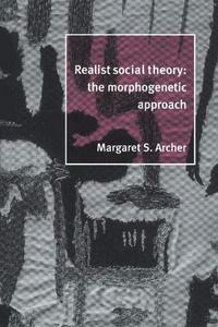 Realist social theory : the morphogenetic approach