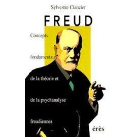 Freud : concepts fondamentaux de la théorie et de la psychanalyse freudiennes