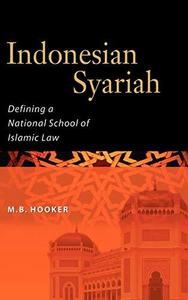 Indonesian Syariah: Defining a National School of Islamic Law