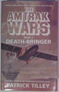 Death-Bringer (Amtrak Wars, #5)