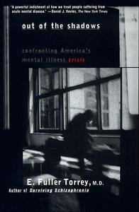 Out of the Shadows : Confronting America's Mental Illness Crisis
