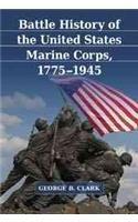Battle History of the United States Marine Corps, 1775-1945