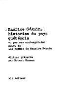 Maurice Séguin historien du pays québécois vu par ses contemporains