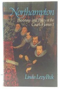 Northampton, patronage and policy at the court of James I