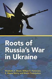 Roots of Russia's War in Ukraine