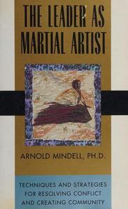 The Leader As Martial Artist: An Introduction to Deep Democracy