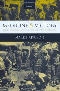 Medicine and victory : British military medicine in the Second World War