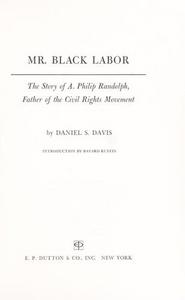 Mr. Black labor; the story of A. Philip Randolph