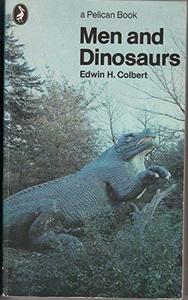 Men and dinosaurs : the search in field and laboratory