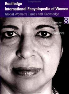 Routledge International Encyclopedia of Women : Global Women's Issues and Knowledge