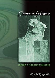 Electric Salome : Loie Fuller's performance of modernism